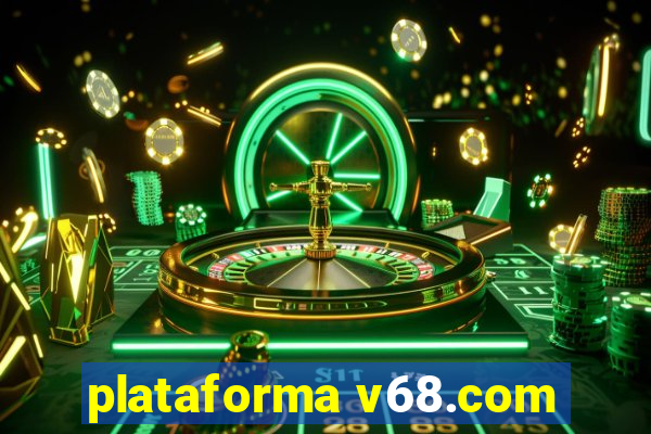 plataforma v68.com